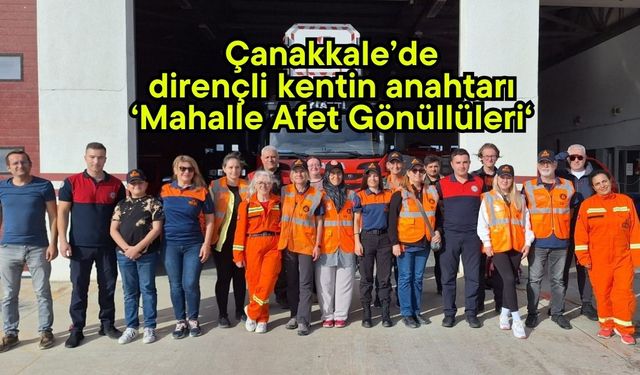 Çanakkale’de dirençli kentin anahtarı ‘Mahalle Afet Gönüllüleri‘