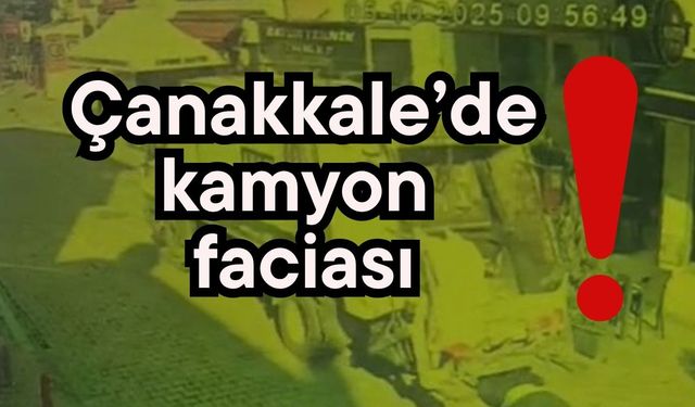 Çanakkale’de kamyon faciası! Kameraya böyle yansıdı (Video)