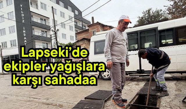 Lapseki’de ekipler yağışlara karşı sahada