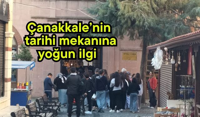 Çanakkale’nin tarihi mekanına yoğun ilgi