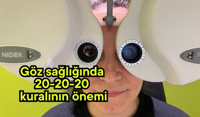 Göz sağlığında 20-20-20 kuralının önemi (Video)