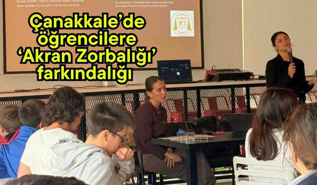 Çanakkale’de öğrencilere ‘Akran Zorbalığı’ farkındalığı
