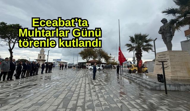 Eceabat’ta Muhtarlar Günü törenle kutlandı