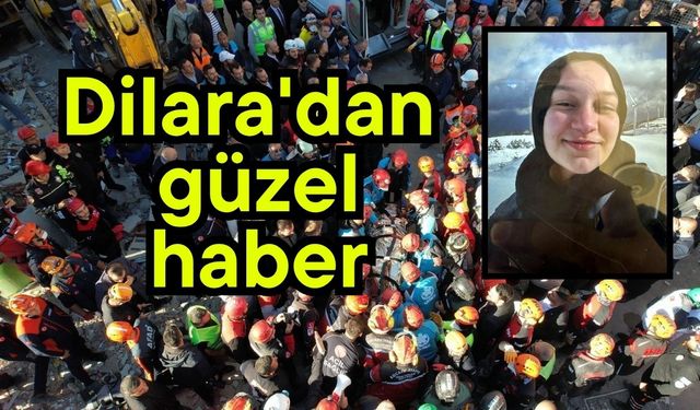Dilara'dan güzel haber