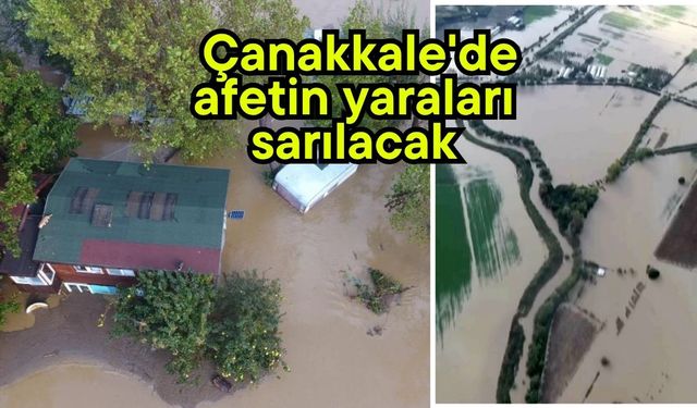 Çanakkale'de afetin yaraları sarılacak