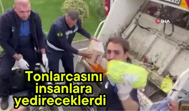 Tonlarcasını insanlara yedireceklerdi
