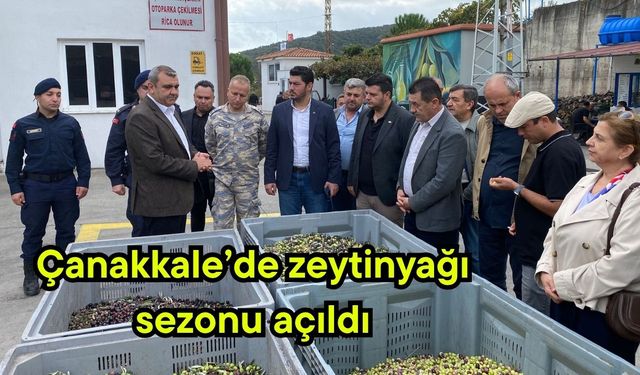 Çanakkale’de zeytinyağı sezonu törenle açıldı
