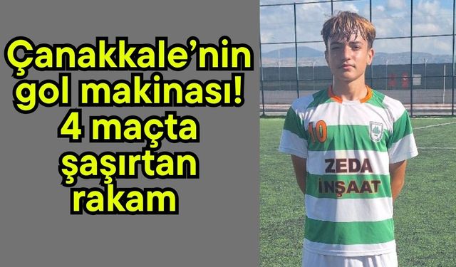 Çanakkale’nin gol makinası! 4 maçta şaşırtan rakam