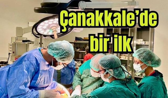 Çanakkale'de ilk kez gerçekleştirildi