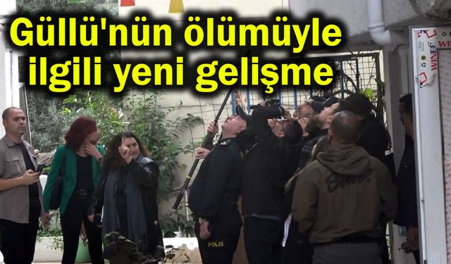 Güllü'nün ölümüyle ilgili yeni gelişme (Video)