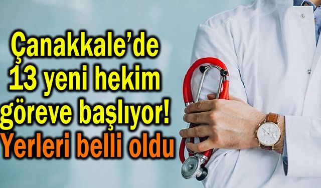 Çanakkale’de 13 yeni hekim göreve başlıyor