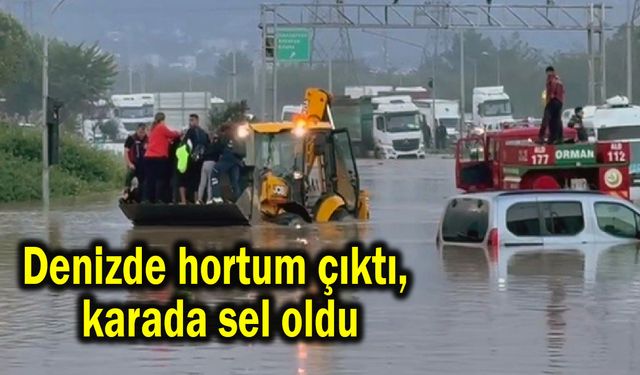Denizde hortum çıktı, karada sel oldu