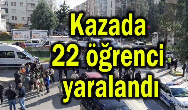 Kazada 22 öğrenci yaralandı