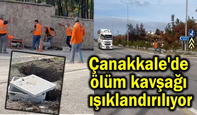 Çanakkale'de ölüm kavşağı ışıklandırılıyor