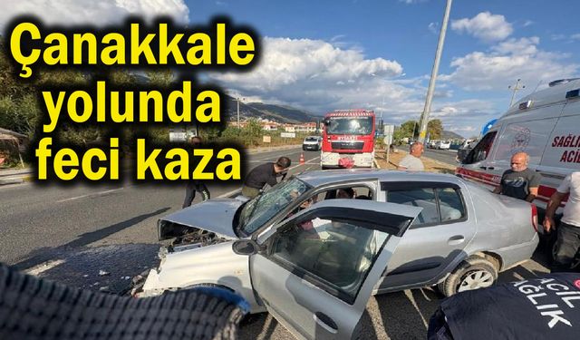 Çanakkale yolunda feci kaza