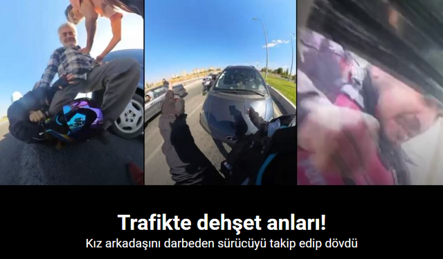 Kız arkadaşını darbeden sürücüyü takip edip dövdü (Video)