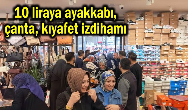 10 liraya ayakkabı, çanta, kıyafet izdihamı (Video)