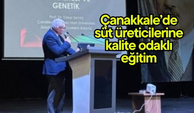 Çanakkale’de süt üreticilerine kalite odaklı eğitim