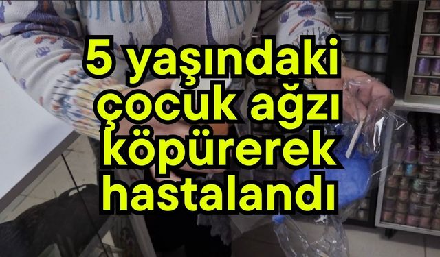 5 yaşındaki çocuk ağzı köpürerek hastalandı (Video)