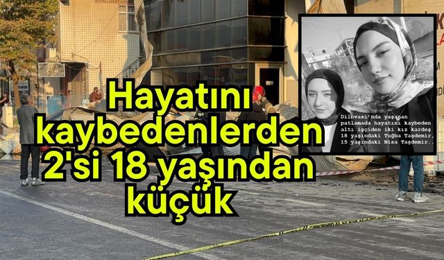 Hayatını kaybedenlerden 2'si 18 yaşından küçük