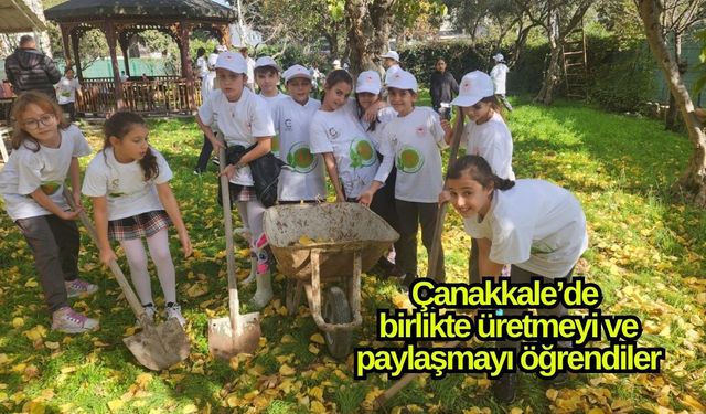 Çanakkale’de birlikte üretmeyi ve paylaşmayı öğrendiler