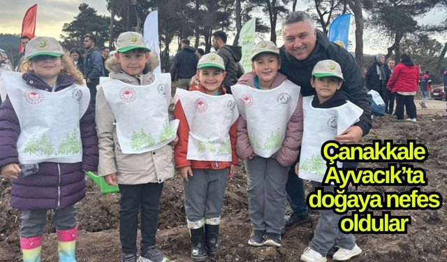 Çanakkale Ayvacık’ta doğaya nefes oldular