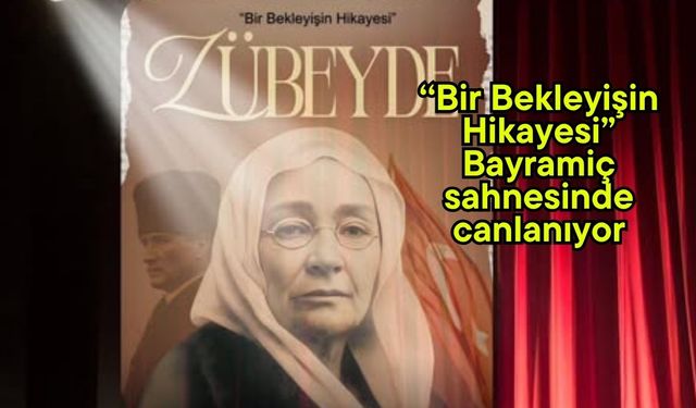 ‘‘Bir Bekleyişin Hikayesi” Bayramiç sahnesinde canlanıyor