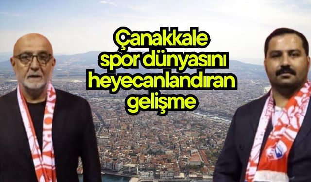 Çanakkale spor dünyasını heyecanlandıran gelişme