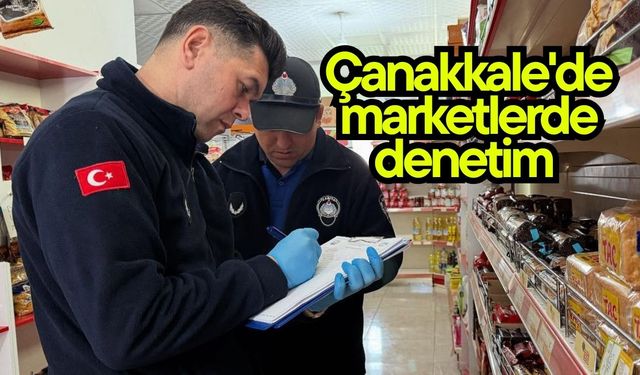 Çanakkale'de marketlerde denetim