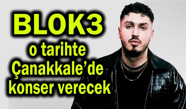 Blok3, o tarihte Çanakkale’de konser verecek