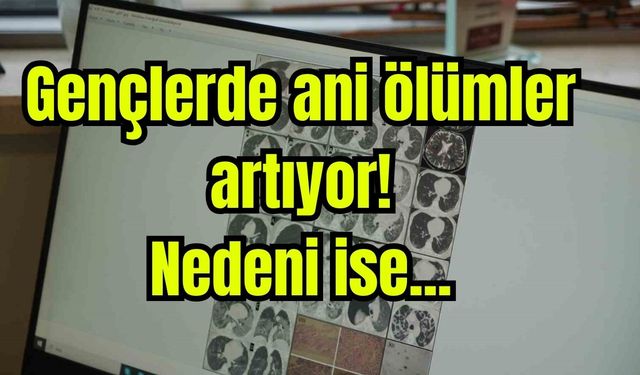 Gençlerde ani ölümler artıyor! Nedeni ise...