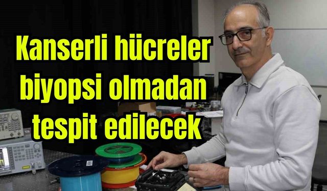 Kanserli hücreler biyopsi olmadan tespit edilecek
