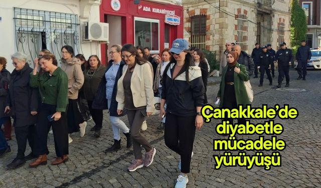 Çanakkale’de diyabetle mücadele yürüyüşü