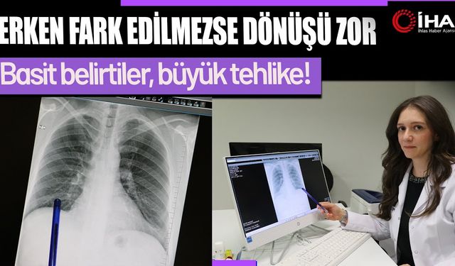 Erken fark edilmezse dönüşü zor (Video)