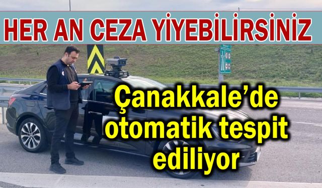 Çanakkale’de otomatik tespit ediliyor