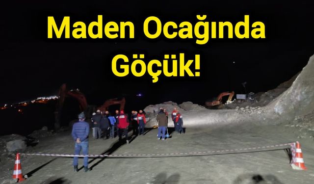 Son Dakika: Maden ocağında göçük!