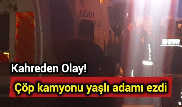 Kahreden Olay: Çöp kamyonu yaşlı adamı ezdi