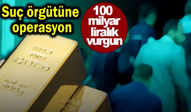 100 milyar liralık vurgun!