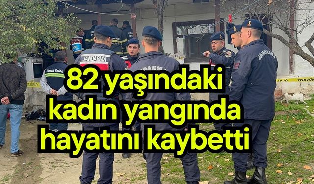 82 yaşındaki kadın yangında hayatını kaybetti