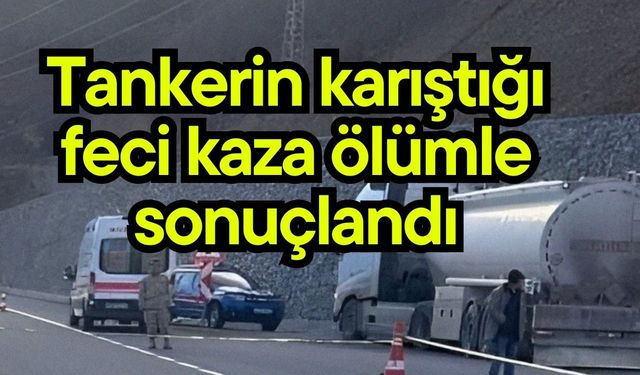 Tankerin karıştığı feci kaza ölümle sonuçlandı