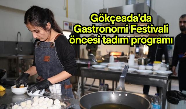 Gökçeada'da Gastronomi Festivali öncesi tadım programı