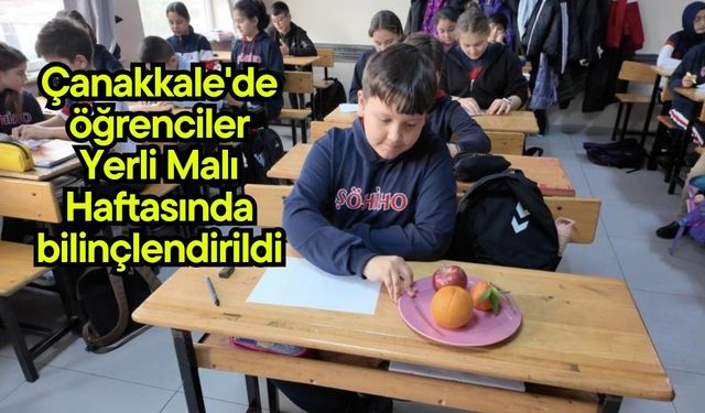 Çanakkale'de öğrenciler Yerli Malı Haftasında bilinçlendirildi