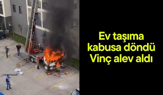 Ev taşıma kabusa döndü... Vinç alev aldı