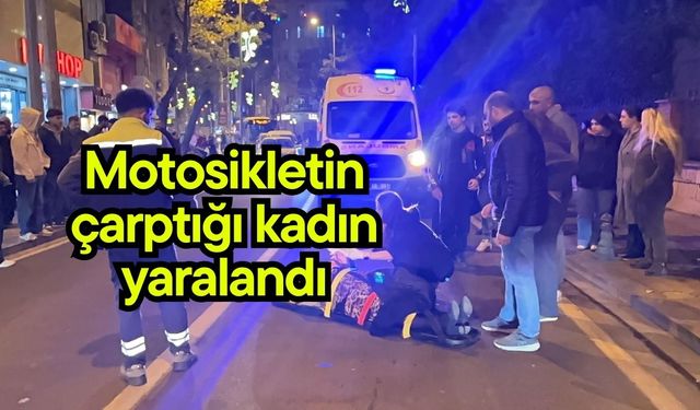 Motosikletin çarptığı kadın yaralandı