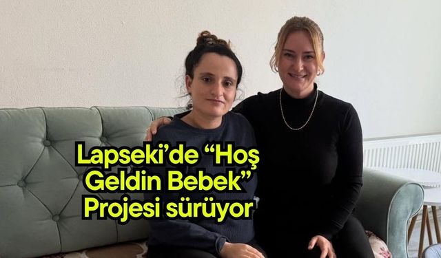 Lapseki’de “Hoş Geldin Bebek” Projesi sürüyor