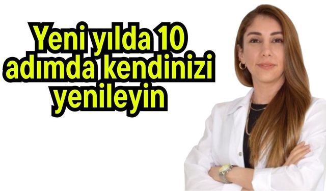 Yeni yılda 10 adımda kendinizi yenileyin