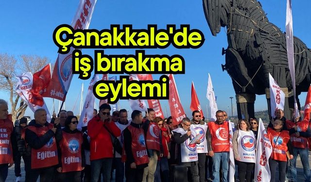 Çanakkale'de iş bırakma eylemi