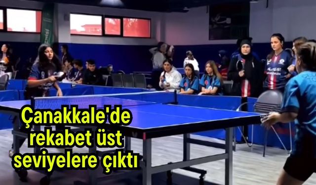 Çanakkale'de rekabet üst seviyelere çıktı