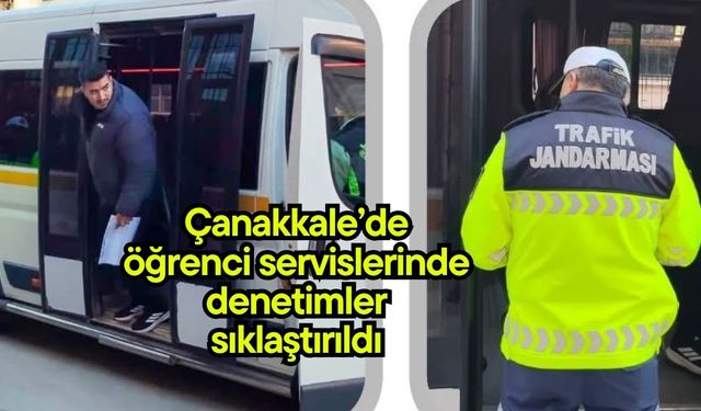 Çanakkale’de öğrenci servislerinde denetimler sıklaştırıldı