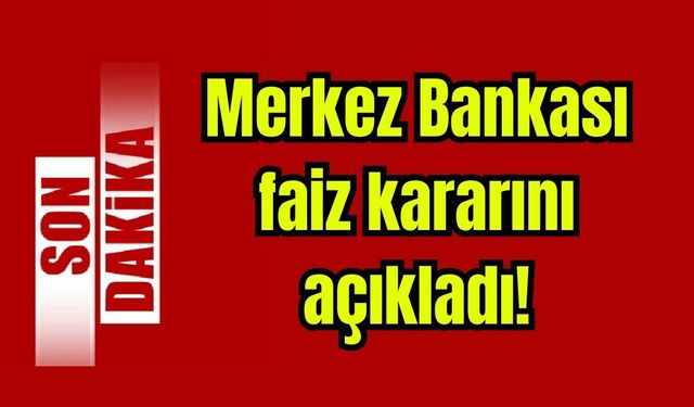 Merkez Bankası faiz kararını açıkladı